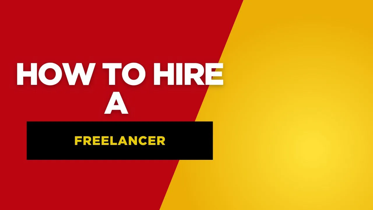 How To Hire a Freelancer