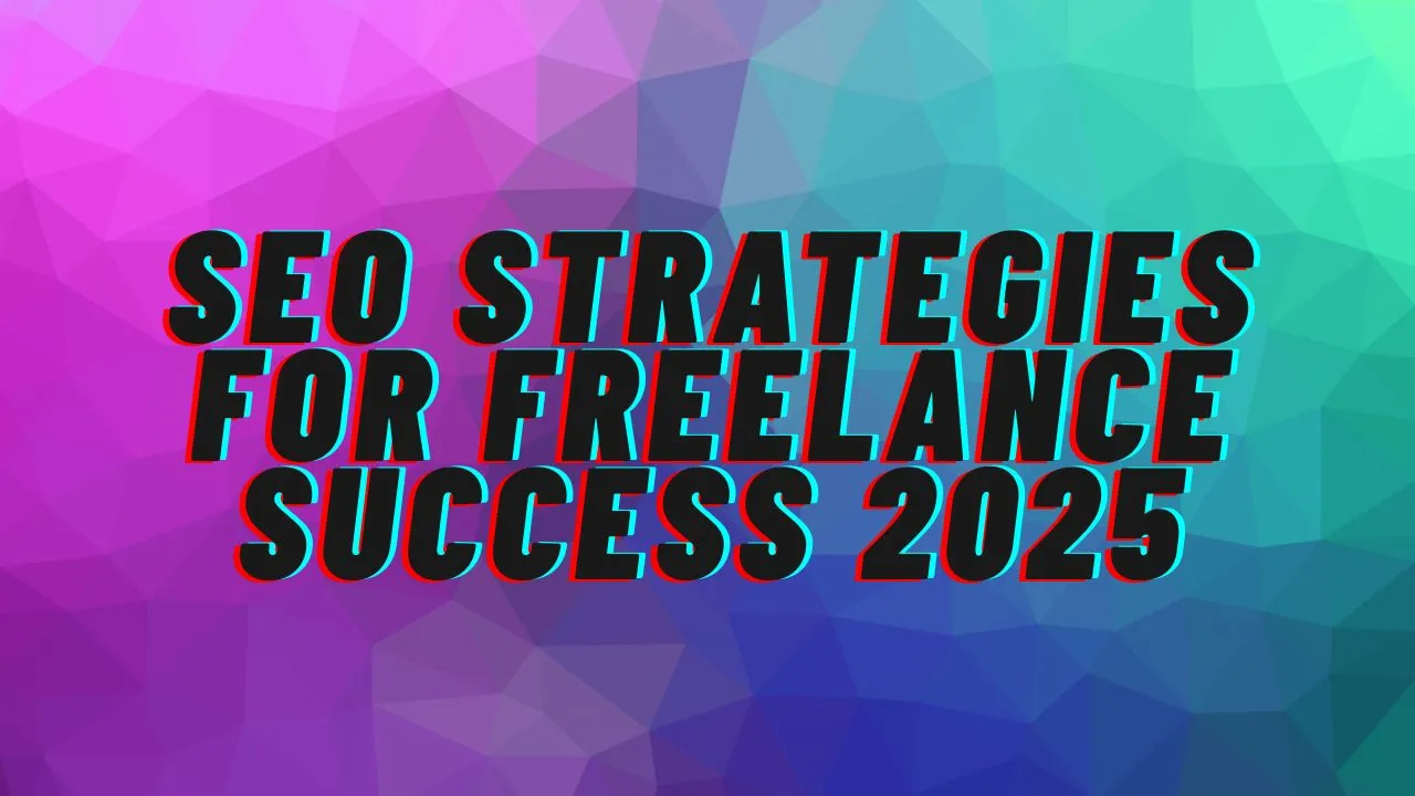 SEO Strategies For Freelancers