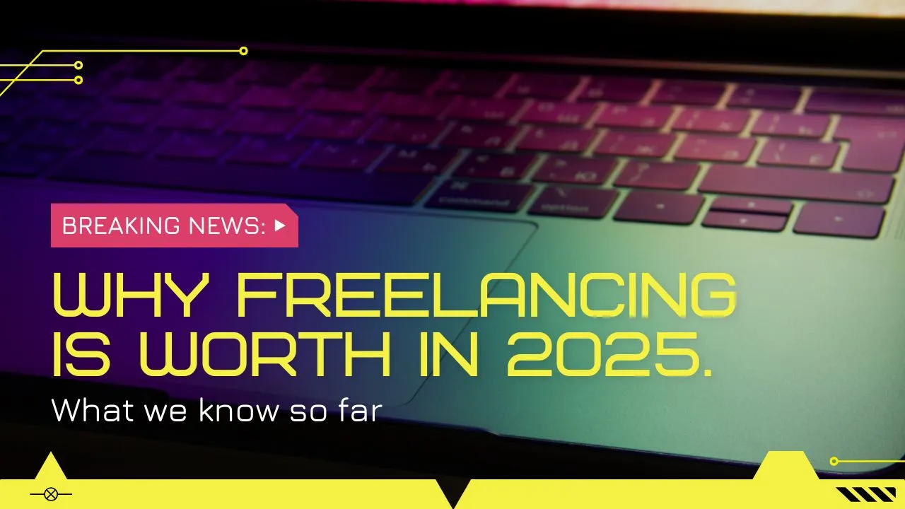 Why Freelancing Is Worth