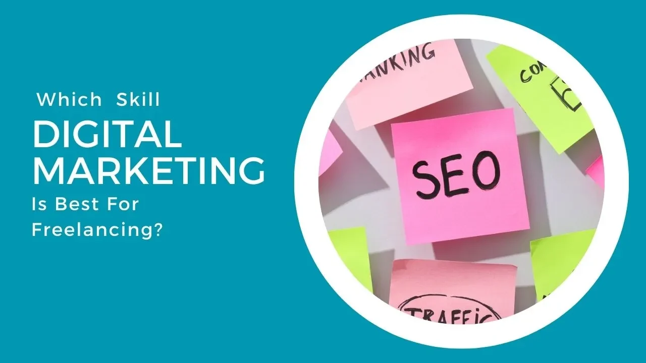 Which Digital Marketing Skill Is Best For Freelancing